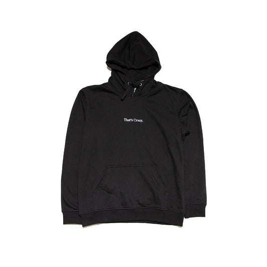 THATS CRAZY. BLACK HOODIE